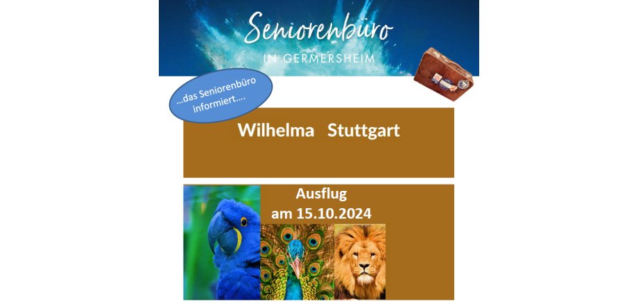 Seniorenbüro informiert; Ausflug zur Wilhelma am 15.10.2024; Anmeldung bis spätestens 30.09.2024; seniorenbuero@germersheim.eu